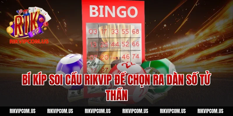 Bí kíp soi cầu Rikvip để chọn ra dàn số tử thần